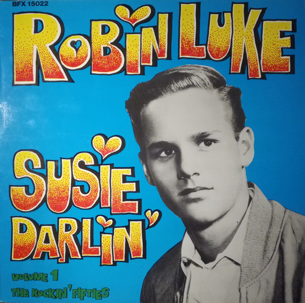 Robin Luke - Susie Darlin' - Volume 1 - The Rockin' Fifties -