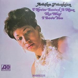 Aretha Franklin - I Never Loved A Man The Way I Love You - 2022