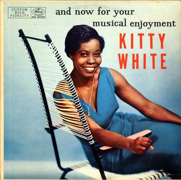 Kitty White - And Now For Your Musical Enjoyment