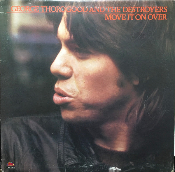 George Thorogood & The Destroyers - Move It On Over
