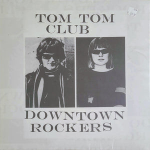 Tom Tom Club - Downtown Rockers -