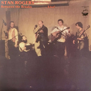 Stan Rogers - Between The Breaks ........ Live! - 1979