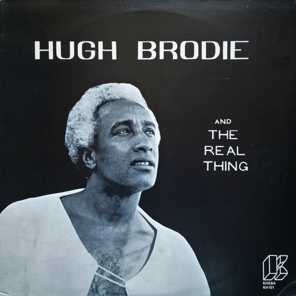 Hugh Brodie And The Real Thing - Hugh Brodie And The Real Thing -