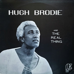 Hugh Brodie And The Real Thing - Hugh Brodie And The Real Thing -