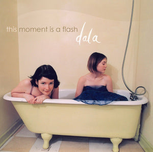 Dala - This Moment Is A Flash (CD) - 2005