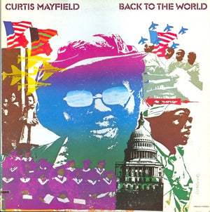 Curtis Mayfield - Back To The World - 1973
