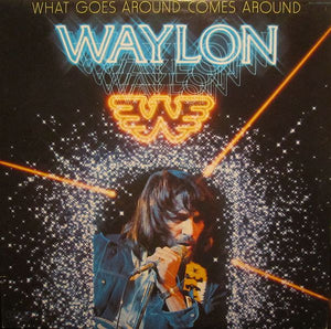 Waylon Jennings - What Goes Around Comes Around