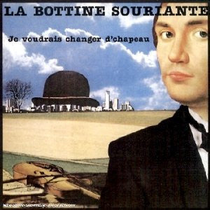 La Bottine Souriante - Je Voudrais Changer D'Chapeau