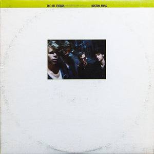 The Del Fuegos - Boston, Mass.