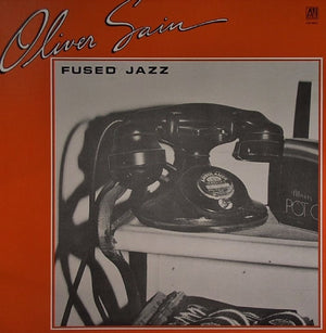 Oliver Sain - Fused Jazz - A Collection - 1983