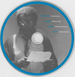 Marilyn Crispell, Mark Dresser, Gerry Hemingway - Play Braxton (CD) - 2012