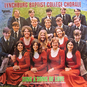 Lynchburg Baptist College Chorale - Sing A Song Of Love - 1974