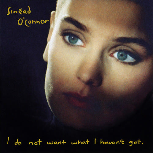 Sinéad O'Connor - I Do Not Want What I Haven't Got - 1990