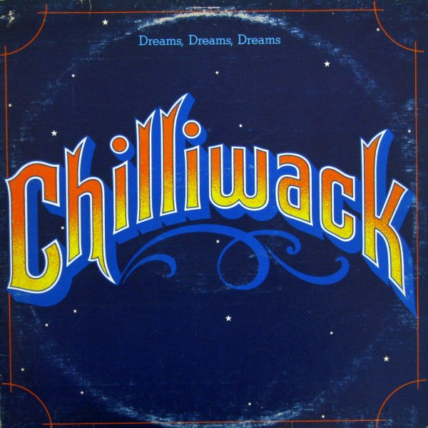 Chilliwack - Dreams, Dreams, Dreams