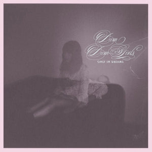 Dum Dum Girls - Only In Dreams