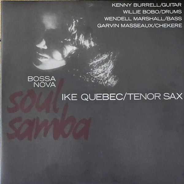 Ike Quebec, Kenny Burrell, Willie Bobo, Wendell Marshall, Garvin Masseaux - Bossa Nova Soul Samba - 2013
