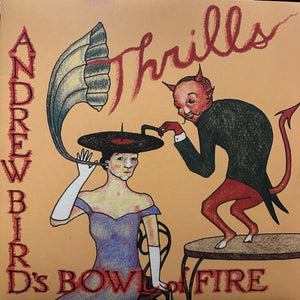 Andrew Bird's Bowl Of Fire - Thrills Vinyl Record