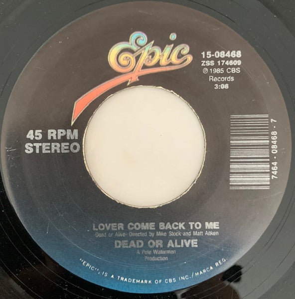 Dead Or Alive - You Spin Me Round (Like A Record) / Lover Come Back To Me - 1985