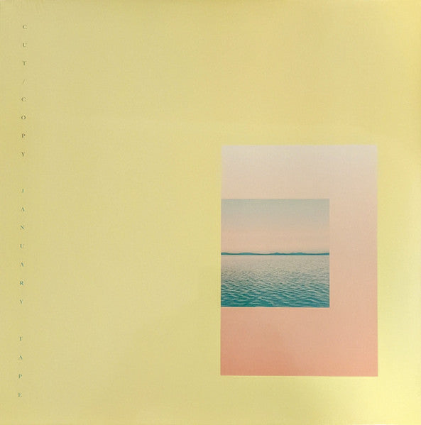 Cut Copy - January Tape