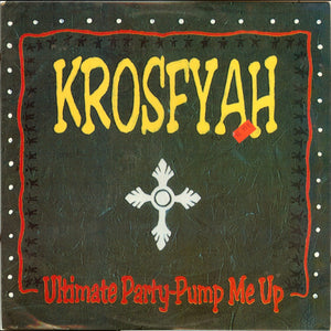 Krosfyah - "Ultimate Party" Pump Me Up - 1995
