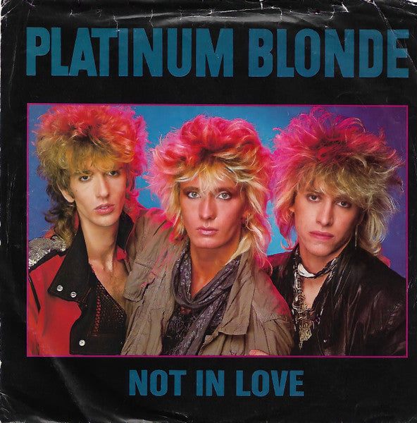 Platinum Blonde - Not In Love Vinyl Record