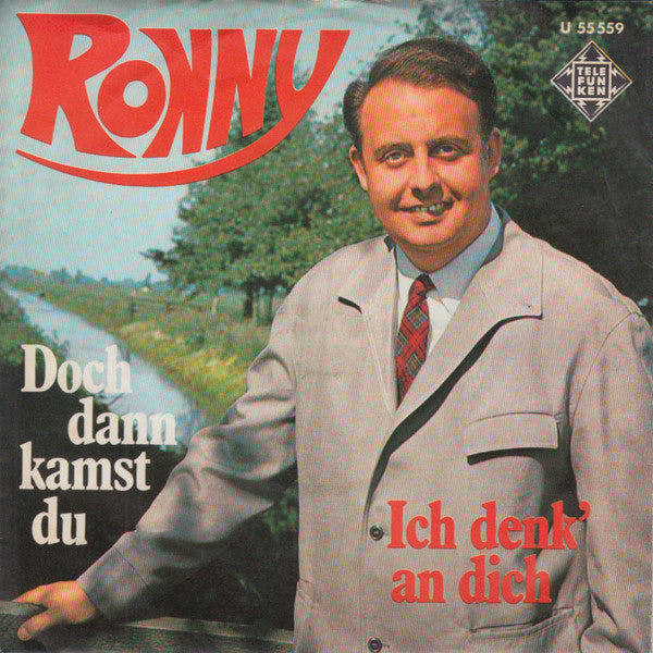 Ronny (4) - Doch Dann Kamst Du / Ich Denk' An Dich