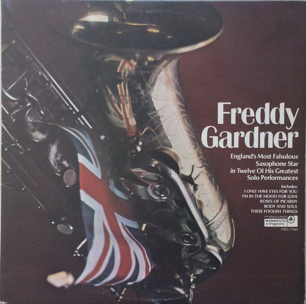 Freddy Gardner - Freddy Gardner - England`s Most Fabulous Saxophone Star