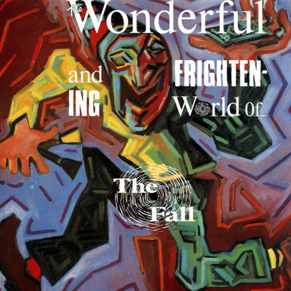 Fall, The - The Wonderful And Frightening World Of... - 1984