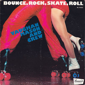 Vaughan Mason & Crew - Bounce, Rock, Skate, Roll - 1980