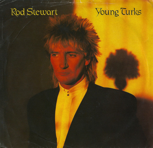 Rod Stewart - Young Turks - 1981