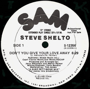 Steve Shelto - Don't You Give Your Love Away - 1983