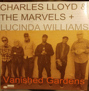 Charles Lloyd & The Marvels + Lucinda Williams - Vanished Gardens - 2018