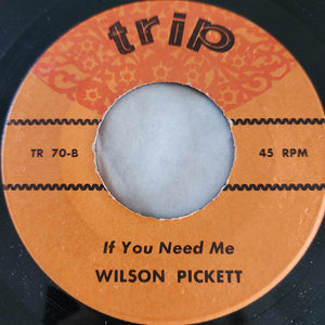 Wilson Pickett - It's Too Late / If You Need Me