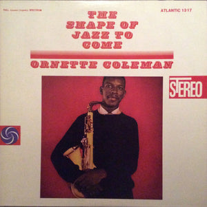Ornette Coleman - The Shape Of Jazz To Come -