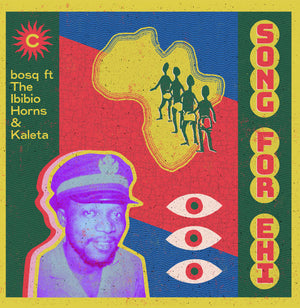 Bosq Ft Ibibio Horns, The & Kaleta - Song For Ehi - 2022