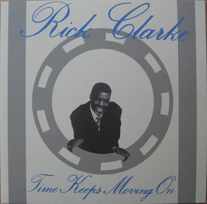 Rick Clarke - Time Keeps Moving On - 2024