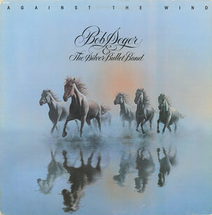 Bob Seger And The Silver Bullet Band - Against The Wind - 1980