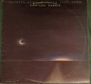 Emmylou Harris - Quarter Moon In A Ten Cent Town