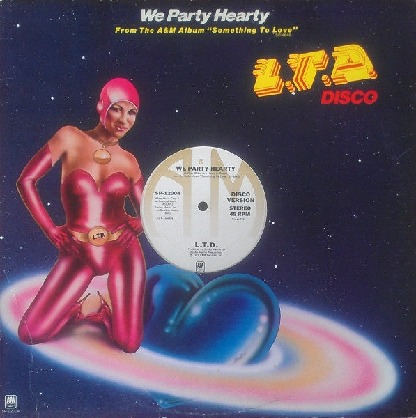 L.T.D. - We Party Hearty / (Every Time I Turn Around) Back In Love Again