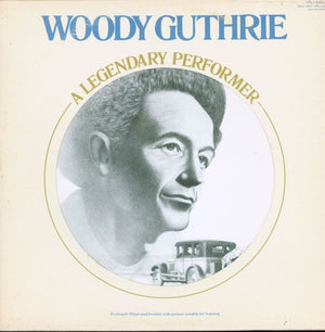 Woody Guthrie - A Legendary Performer - 1977