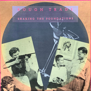 Rough Trade - Shaking The Foundations