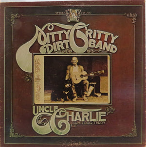 Nitty Gritty Dirt Band - Uncle Charlie & His Dog Teddy - 1970