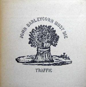 Traffic - John Barleycorn Must Die