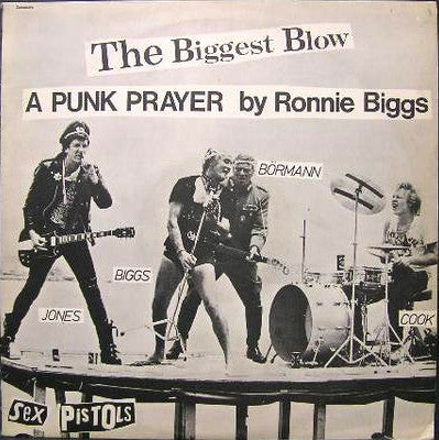 Sex Pistols - The Biggest Blow (A Punk Prayer By Ronnie Biggs) / My Way - 1978