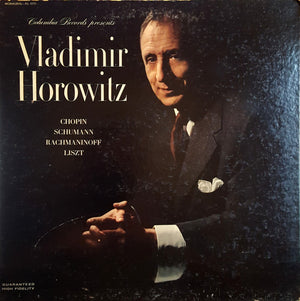 Vladimir Horowitz / Frédéric Chopin / Robert Schumann / Sergei Rachmaninoff / Franz Liszt - Columbia Records Presents Vladimir Horowitz • Works By Chopin, Rachmaninoff, Schumann And Liszt - 1962