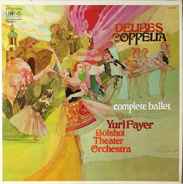 Léo Delibes, Юрий Файер, Bolshoi Theatre Orchestra - Coppélia (Complete Ballet) -