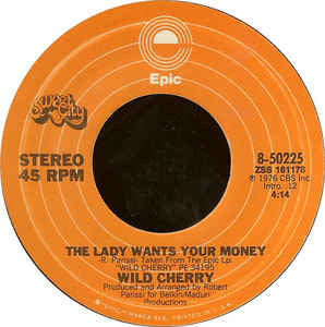 Wild Cherry - Play That Funky Music / The Lady Wants Your Money - 1976