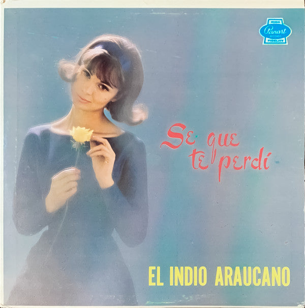 El Indio Araucano - Se Que Te Perdi