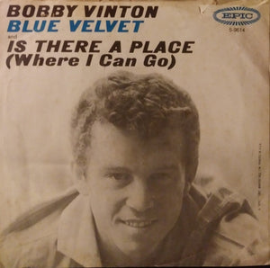 Bobby Vinton - Blue Velvet / Is There A Place (Where I Can Go)