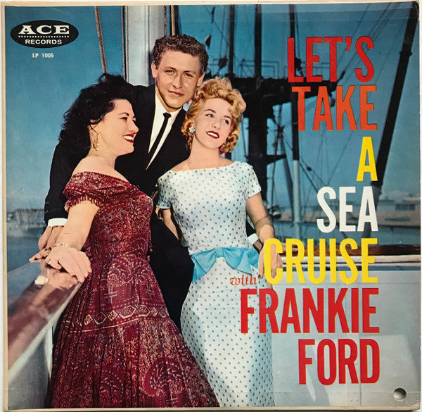 Frankie Ford - Let's Take A Sea Cruise - 1960